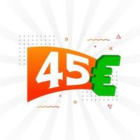 45 Euro Currency vector text symbol. 45 Euro European Union Money stock vector