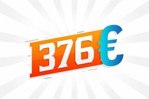 Símbolo de texto vectorial de moneda de 376 euros. 376 euro unión europea dinero stock vector