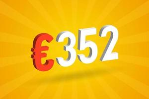 352 Euro Currency 3D vector text symbol. 3D 352 Euro European Union Money stock vector