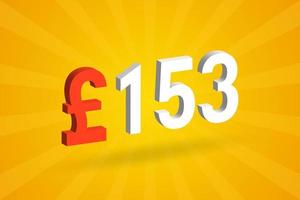 153 Pound Currency 3D vector text symbol. 3D 153 British Pound Money stock vector
