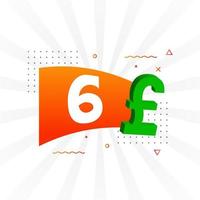 6 Pound Currency vector text symbol. 6 British Pound Money stock vector