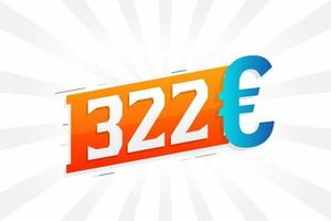 Símbolo de texto vectorial de moneda de 322 euros. 322 euros unión europea dinero stock vector