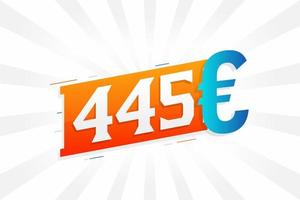 445 Euro Currency vector text symbol. 445 Euro European Union Money stock vector
