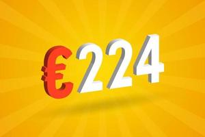 224 Euro Currency 3D vector text symbol. 3D 224 Euro European Union Money stock vector