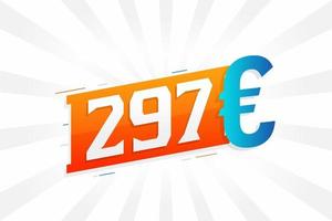 Símbolo de texto vectorial de moneda de 297 euros. 297 euros vector de stock de dinero de la unión europea