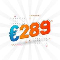 289 Euro Currency vector text symbol. 289 Euro European Union Money stock vector