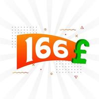 166 Pound Currency vector text symbol. 166 British Pound Money stock vector