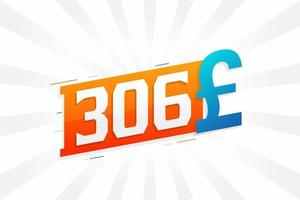306 Pound Currency vector text symbol. 306 British Pound Money stock vector