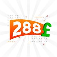 288 Pound Currency vector text symbol. 288 British Pound Money stock vector