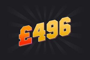 496 Pound Currency vector text symbol. 496 British Pound Money stock vector