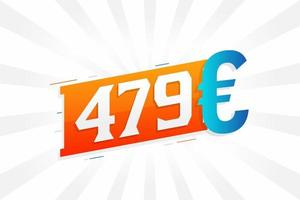 Símbolo de texto vectorial de moneda de 479 euros. 479 euro vector de stock de dinero de la unión europea