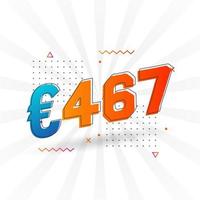 467 Euro Currency vector text symbol. 467 Euro European Union Money stock vector