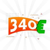 Símbolo de texto vectorial de moneda de 340 euros. 340 euros vector de stock de dinero de la unión europea