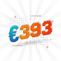 393 Euro Currency vector text symbol. 393 Euro European Union Money stock vector