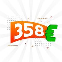 Símbolo de texto vectorial de moneda de 358 euros. 358 euro vector de stock de dinero de la unión europea