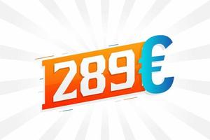 289 Euro Currency vector text symbol. 289 Euro European Union Money stock vector