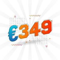 349 Euro Currency vector text symbol. 349 Euro European Union Money stock vector