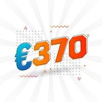 370 Euro Currency vector text symbol. 370 Euro European Union Money stock vector