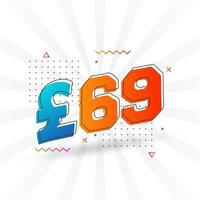 69 Pound Currency vector text symbol. 69 British Pound Money stock vector