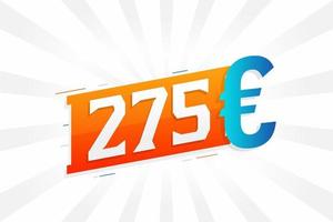 Símbolo de texto vectorial de moneda de 275 euros. 275 euros unión europea dinero stock vector