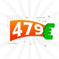 Símbolo de texto vectorial de moneda de 479 euros. 479 euro vector de stock de dinero de la unión europea