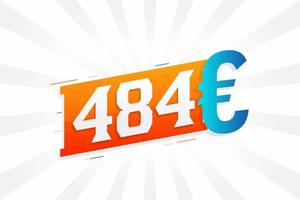 Símbolo de texto vectorial de moneda de 484 euros. 484 euros vector de stock de dinero de la unión europea