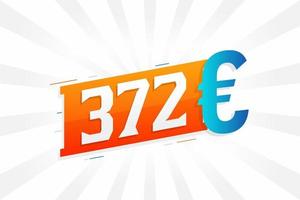 Símbolo de texto vectorial de moneda de 372 euros. 372 euro unión europea dinero stock vector