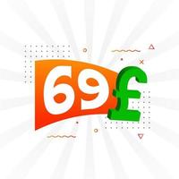 Símbolo de texto vectorial de moneda de 69 libras. 69 libras esterlinas dinero stock vector