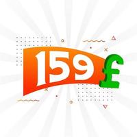 159 Pound Currency vector text symbol. 159 British Pound Money stock vector