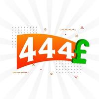 444 Pound Currency vector text symbol. 444 British Pound Money stock vector