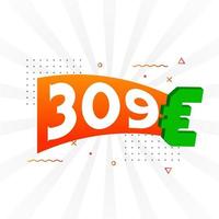 Símbolo de texto vectorial de moneda de 309 euros. 309 euro vector de stock de dinero de la unión europea