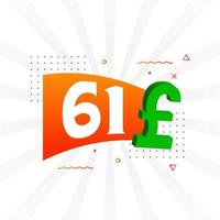 61 Pound Currency vector text symbol. 61 British Pound Money stock vector