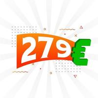 Símbolo de texto vectorial de moneda de 279 euros. 279 euro vector de stock de dinero de la unión europea