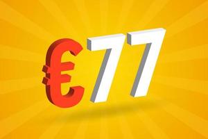 77 Euro Currency 3D vector text symbol. 3D 77 Euro European Union Money stock vector