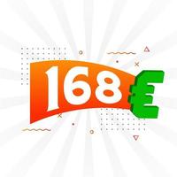 Símbolo de texto vectorial de moneda de 168 euros. 168 euro vector de stock de dinero de la unión europea