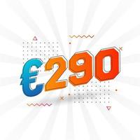 290 Euro Currency vector text symbol. 290 Euro European Union Money stock vector