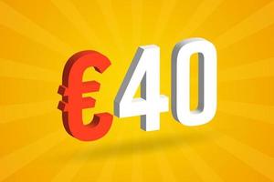 40 Euro Currency 3D vector text symbol. 3D 40 Euro European Union Money stock vector