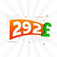292 Pound Currency vector text symbol. 292 British Pound Money stock vector