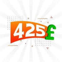 425 Pound Currency vector text symbol. 425 British Pound Money stock vector