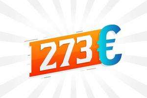 Símbolo de texto vectorial de moneda de 273 euros. 273 euro vector de stock de dinero de la unión europea