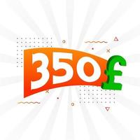 350 Pound Currency vector text symbol. 350 British Pound Money stock vector