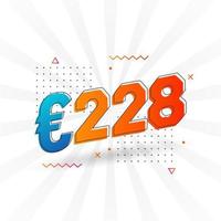 228 Euro Currency vector text symbol. 228 Euro European Union Money stock vector