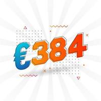 384 Euro Currency vector text symbol. 384 Euro European Union Money stock vector