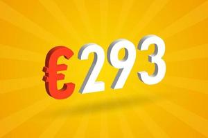 293 Euro Currency 3D vector text symbol. 3D 293 Euro European Union Money stock vector