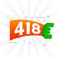 Símbolo de texto vectorial de moneda de 418 euros. 418 euro vector de stock de dinero de la unión europea