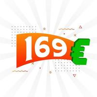 Símbolo de texto vectorial de moneda de 169 euros. 169 euro vector de stock de dinero de la unión europea