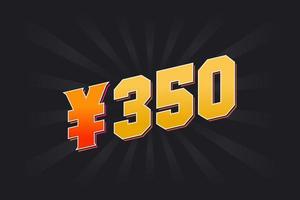 350 Yuan Chinese currency vector text symbol. 350 Yen Japanese currency Money stock vector
