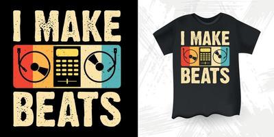 I Make Beats Funny DJ Music Lover Retro Vintage Music DJ T-Shirt Design