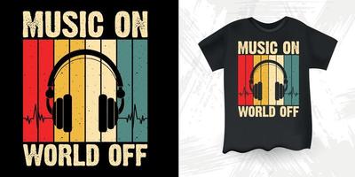 Music on World Off Funny DJ Music Lover Retro Vintage Music DJ T-Shirt Design vector