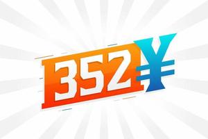 Símbolo de texto vectorial de moneda china de 352 yuanes. 352 yen moneda japonesa dinero stock vector